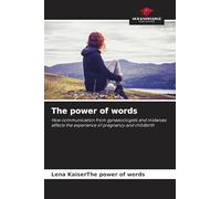 The power of words: How communication from gynaecologists and midwives affects the experience of pregnancy and childbirth