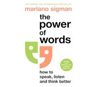 The Power of Words: How to Speak, Listen and Think Better