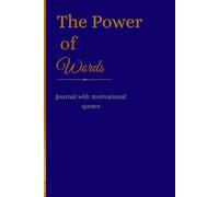 The Power of Words: Journal with motivational quotes