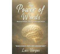 The Power of Words Neuroscience Faith and Experience