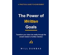 The Power of Written Goals: A Practical Guide to Achievement