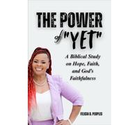 The Power of YET: A Biblical Study on Hope, Faith, and God’s Faithfulness