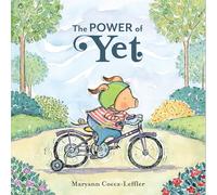 The Power of Yet: A Picture Book