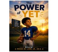 The Power of Yet (I Can)