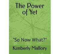 The Power of Yet: "So Now What?"