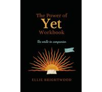 The Power of Yet Workbook: The Power of Yet
