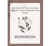 The Power of You: A 30-Week Journey to Self-Discovery and Peace Workbook