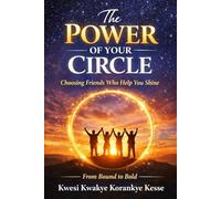 The Power of Your Circle: Choosing Friends Who Help You Shine