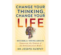 The Power of Your Subconscious Mind A Guide for Teens: Success for Teens Through the Power of the Subconscious Mind