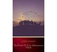 The Power Of Your Subconscious Mind (ebook)