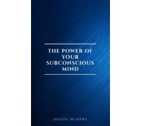 The Power Of Your Subconscious Mind (ebook)
