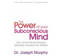 The Power Of Your Subconscious Mind (revised)