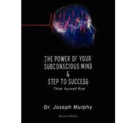 The Power of Your Subconscious Mind & Steps To Success: think yourself rich, Special Edition by Joseph Murphy (18-Oct-2006) Paperback