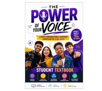 THE POWER OF YOUR VOICE: A Media Communications & Leadership Curriculum for Young Voices - Student Edition
