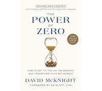 The Power of Zero, Revised and Updated: How to Get to the 0% Tax Bracket and Transform Your Retirement