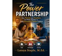 The Power Partnership: How Parents and Teachers Can Work Together to Raise Successful, Confident Children