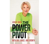 The Power Pivot: With Grit, Grace and Growth