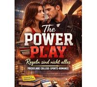 The Power Play - Regeln sind nicht alles: Prickelnde College-Sports-Romance