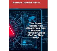 The Power Radar: How Algorithms Can Prevent Political Crises Before They Erupt