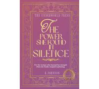 The Power She Found in Silence: 100 Quotes For the woman who learned her strength when she finally stopped explaining. (The Dark Feminine Quote Collection)