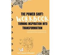 The Power Shift: Turning Inspiraton Into Transformation Workbook