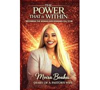 The Power That Is Within: Becoming the Woman God Designed You to Be