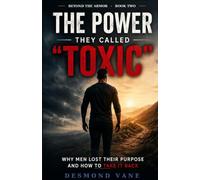 The Power They Called "Toxic": Why Men Lost Their Purpose and How to Take It Back (Beyond the Armor)