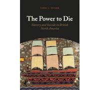 The Power to Die: Slavery and Suicide in British North America
