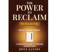 The Power to Reclaim - Companion Workbook A Companion Guide of Exercises & Reflections