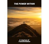 The Power Within: A Journey Of Transformation