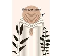 The Power Within: A Minimalist Motivational Journal for Women to Reflect, Grow and Thrive