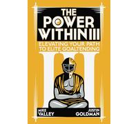 The Power Within III: Elevating Your Path to Elite Goaltending