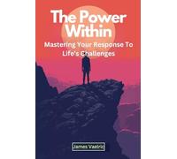 The Power Within: Mastering Your Response to Life's Challenges