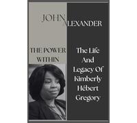 The Power Within: The life and legacy of Kimberly Hérbert Gregory