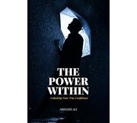 The Power Within: Unlocking Your True Confidence