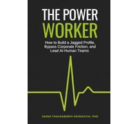 The Power Worker: How to Build a Jagged Profile, Bypass Corporate Friction, and Lead AI-Human Teams