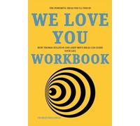 The Powerful Ideas You'll Find in We Love You Workbook: How Thomas Sullivan and Andy Min’s Ideas Can Guide Your Life