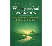 The Powerful Knowledge from Walking with God: Beth Moore’s Scripture-Guided Insights for Drawing Near to God Daily