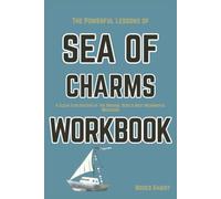 The Powerful Lessons of Sea of Charms: A Clear Exploration of the Original Book's Most Meaningful Messages