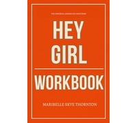 The Powerful Lessons You Need from Hey Girl Workbook: How to Apply Anne Wilson’s Devotions to Every Part of Your Identity, Faith, and Purpose, Even on the Hardest Days