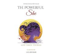 The Powerful She: Stories of 18 Woman of LOVE GRACE COURAGE