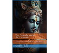 The Powerful Vishnu Sahasranama: A Scientific and Spiritual Exploration (The Most Powerful Sanatan Scriptures)