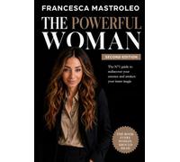 The Powerful Woman: The N1 guide to rediscover your essence and awaken your inner magic