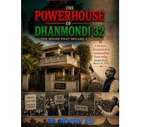 The Powerhouse of Dhanmondi 32: The House That Became a Nation