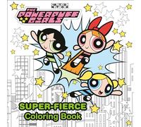 THE POWERPUFF GIRLS SUPER-FIERCE COLORING BOOK