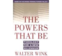 The Powers That Be: Theology for a New Millennium