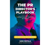 The PR Director’s Playbook: Leading Corporate Reputation as a System (The Executive Toolkit Series)