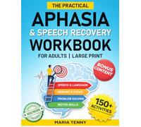 The Practical Aphasia & Speech Recovery Workbook for Adults (Large Print): 150+ Interactive Speech & Cognitive Therapy Activities to Improve ... Stroke Recovery (NeuroPath Recovery Series)