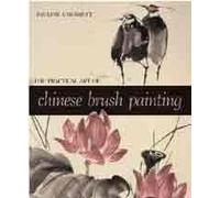 The Practical Art of Chinese Brush Painting