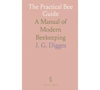 The Practical Bee Guide: A Manual of Modern Beekeeping